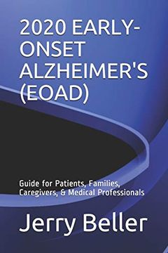 portada 2020 Early-Onset Alzheimer's (Eoad): Guide for Patients, Families, Caregivers, & Medical Professionals (Dementia Types, Symptoms, Stages, & Risk Factors) (en Inglés)