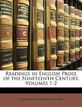 portada readings in english prose of the nineteenth century, volumes 1-2 (en Inglés)