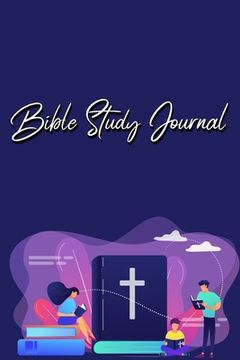 portada Bible Study Journal: A Christian Bible Study Workbook: A Simple Guide To Journaling Scripture Using S.O.A.P Method (en Inglés)