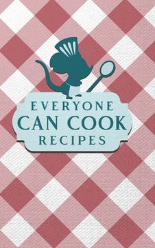 portada Everyone Can Cook Recipes: Food Journal Hardcover, Kitchen Conversion Chart, Meal Planner Page (en Inglés)