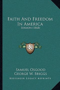 portada faith and freedom in america: sermon (1868) (en Inglés)