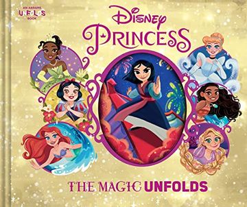 portada Disney Princess: The Magic Unfolds (an Abrams Unfolds Book) (in English)