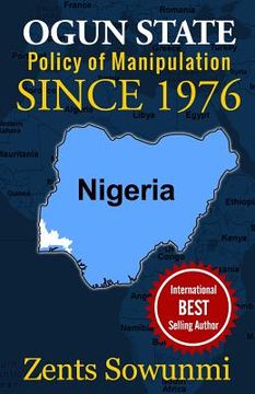 portada Ogun State: Policy of Manipulation since 1976: Policy of frustration since 1976 (en Inglés)