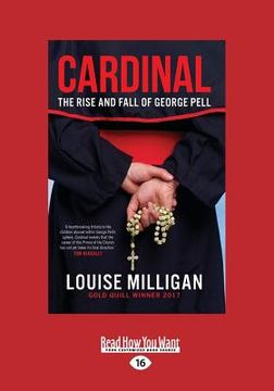 portada Cardinal: The Rise and Fall of George Pell (Large Print 16pt) (en Inglés)