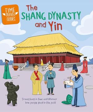 portada Time Travel Guides: The Shang Dynasty and yin