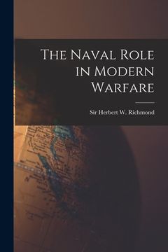 portada The Naval Role in Modern Warfare (en Inglés)
