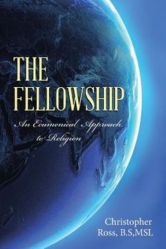 portada The Fellowship: An Ecumenical Approach to Religion (in English)