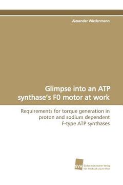 portada glimpse into an atp synthase's f0 motor at work (en Inglés)