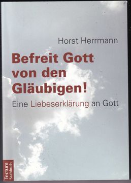 portada Befreit Gott von den Gläubiggen ne Iebeserklärung sn Gott (en Alemán)
