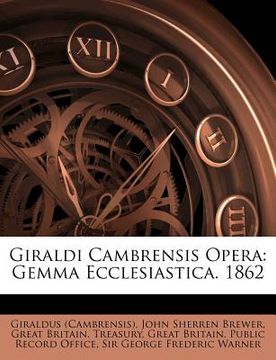 portada giraldi cambrensis opera: gemma ecclesiastica. 1862 (in English)