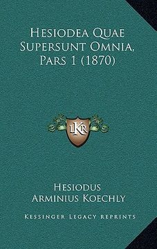 portada hesiodea quae supersunt omnia, pars 1 (1870) (en Inglés)