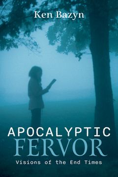 portada Apocalyptic Fervor: Visions of the End Times (in English)
