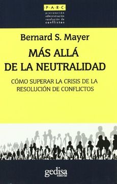 portada Mas Alla de la Neutralidad: Como Afrontar la Crisis de la Resoluc ion de Conflictos (in Spanish)