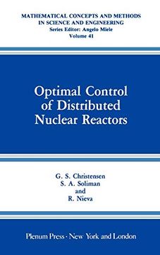 portada Optimal Control of Distributed Nuclear Reactors (Mathematical Concepts and Methods in Science and Engineering) (en Inglés)