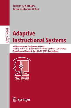 portada Adaptive Instructional Systems: 5th International Conference, Ais 2023, Held as Part of the 25th Hci International Conference, Hcii 2023, Copenhagen,