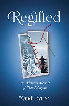 portada Regifted: An Adoptee's Memoir of True Belonging (en Inglés)