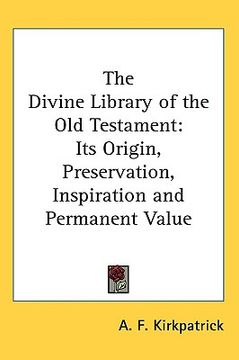 portada the divine library of the old testament: its origin, preservation, inspiration and permanent value (en Inglés)