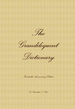 portada The Grandiloquent Dictionary - Twentieth Anniversary Edition (en Inglés)