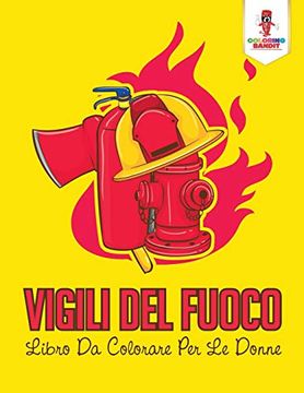 portada Vigili del Fuoco: Libro da Colorare per le Donne (en Italiano)