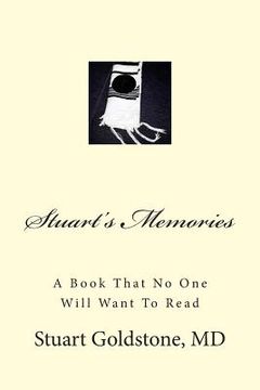 portada Stuart's Memories: A Book That No One Will Want To Read (en Inglés)