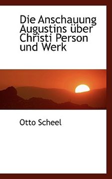 portada Die Anschauung Augustins Über Christi Person Und Werk (en Alemán)