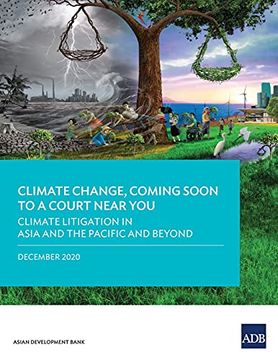 portada Climate Change, Coming Soon to a Court Near You: Climate Litigation in Asia and the Pacific and Beyond (Climate Change, Coming to a Court Near You) (en Inglés)