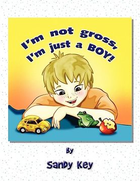 portada i'm not gross, i'm just a boy! (en Inglés)