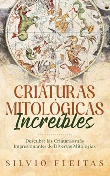 portada Criaturas Mitológicas Increíbles: Descubre las Criaturas más Impresionantes de Diversas Mitologías