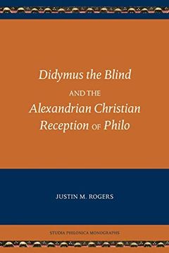 portada Didymus the Blind and the Alexandrian Christian Reception of Philo (Studia Philonica Monograph 8) (Studia Philonica Monographs) (in English)