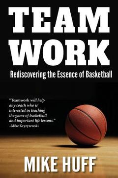 portada Teamwork: Rediscovering the Essence of Basketball (en Inglés)