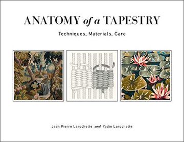 portada Anatomy of a Tapestry: Techniques, Materials, Care (en Inglés)
