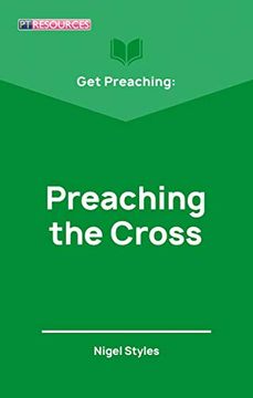 portada Get Preaching: Preaching the Cross (in English)