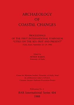 portada Archaeology of Coastal Changes: Proceedings of the First International Symposium "Cities on the Sea-Past and Present" Haifa, Israel, September 22-29,. Archaeological Reports International Series) (en Inglés)