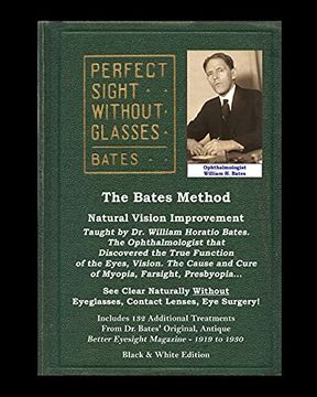 portada The Bates Method - Perfect Sight Without Glasses - Natural Vision Improvement Taught by Ophthalmologist William Horatio Bates: See Clear Naturally. Eyesight Magazine. 