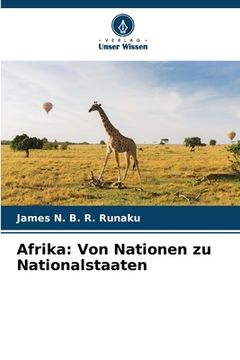 portada Afrika: Von Nationen zu Nationalstaaten (en Alemán)