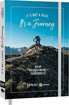 portada It's not a Race. It's a Journey. Mein Mountainbike Tourenbuch: Mit Technik-Tipps und 15 top Trails von Mtb-Profi Steffi Marth (en Alemán)