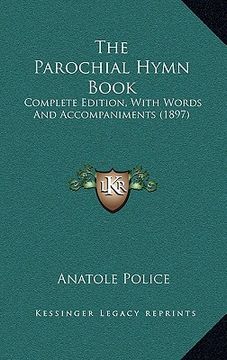 portada the parochial hymn book: complete edition, with words and accompaniments (1897)