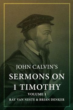 portada John Calvin's Sermons on 1 Timothy: Volume 1 (en Inglés)