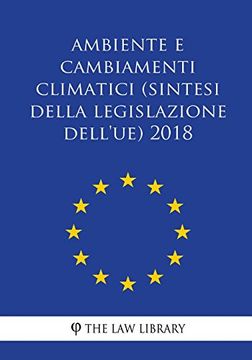 portada Ambiente e Cambiamenti Climatici (Sintesi Della Legislazione Dell'ue) 2018 (en Italiano)