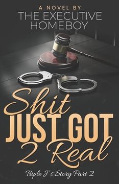 portada Shit Just Got 2 Real: Triple J's Story Part 2 (en Inglés)