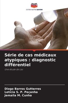 portada Série de cas médicaux atypiques: diagnostic différentiel (en Francés)