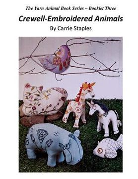 portada The Yarn Animal Book Series: Crewell-Embroidered Animals (en Inglés)