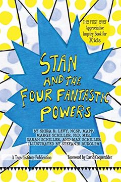 portada Stan and the Four Fantastic Powers: The First Ever Appreciative Inquiry Book for Kids (en Inglés)