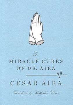 portada the miracle cures of dr. aira