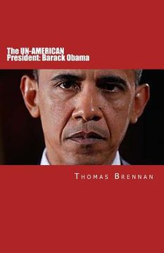 portada The UN-AMERICAN President: Barack Obama (en Inglés)