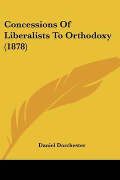 portada concessions of liberalists to orthodoxy (1878) (en Inglés)