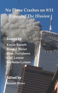 portada No Plane Crashes on 9/11 - Exposing the Illusion (in English)