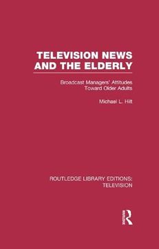 portada Television News and the Elderly: Broadcast Managers' Attitudes Toward Older Adults (in English)