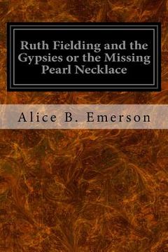 portada Ruth Fielding and the Gypsies or the Missing Pearl Necklace (en Inglés)