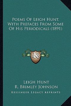 portada poems of leigh hunt, with prefaces from some of his periodicpoems of leigh hunt, with prefaces from some of his periodicals (1891) als (1891)